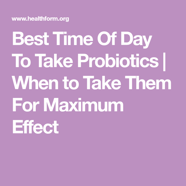 Best Time Of Day To Take Probiotics