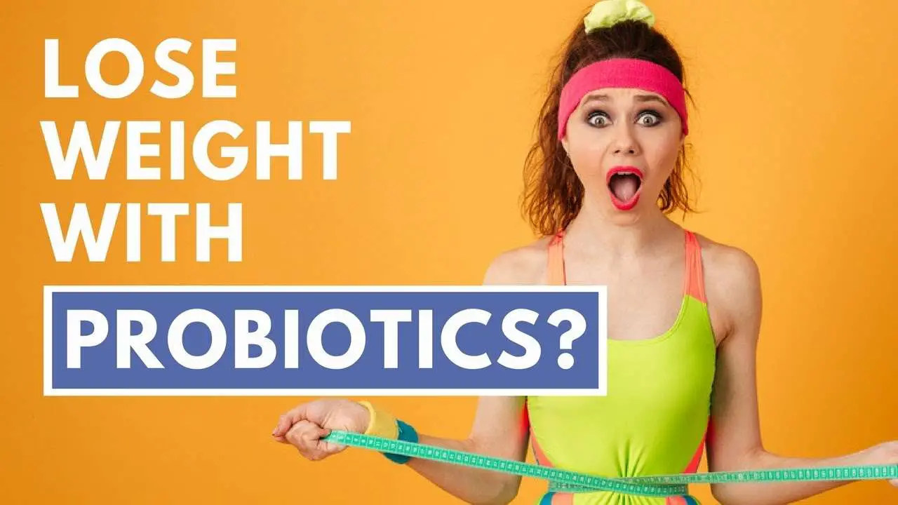 Can Probiotics Help You Lose Weight and Belly Fat?