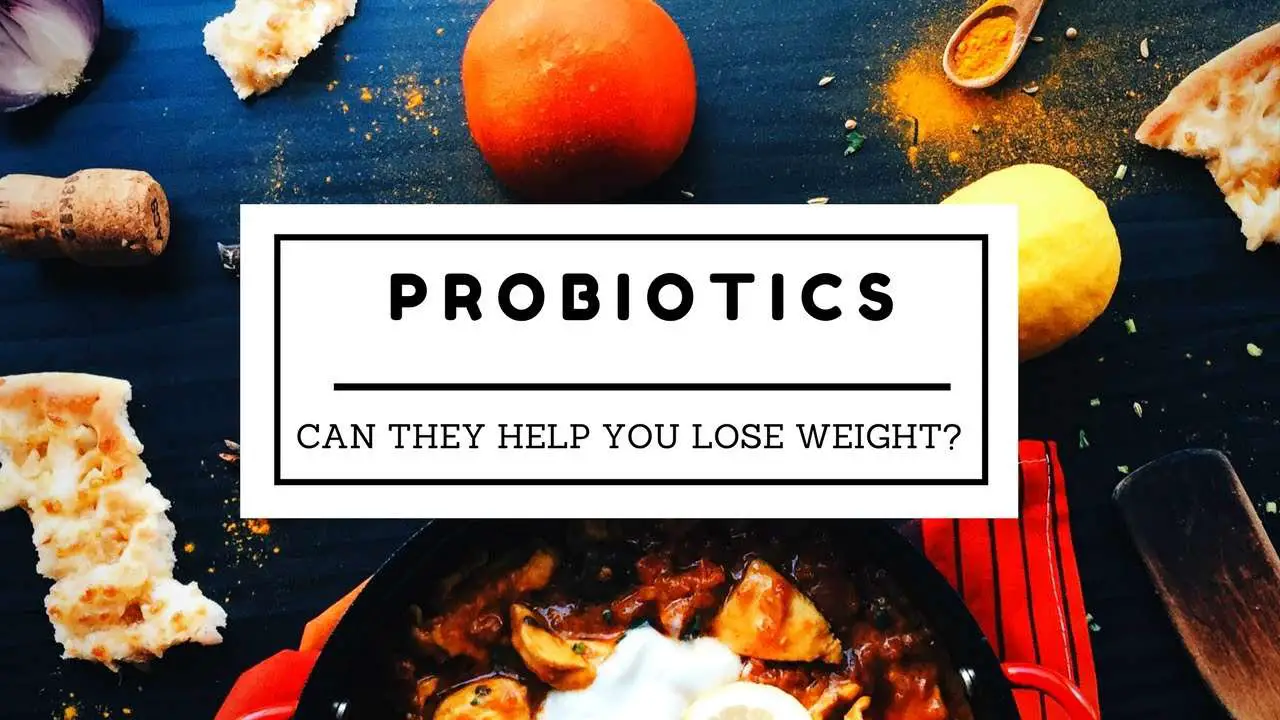 Can probiotics help you lose weight?