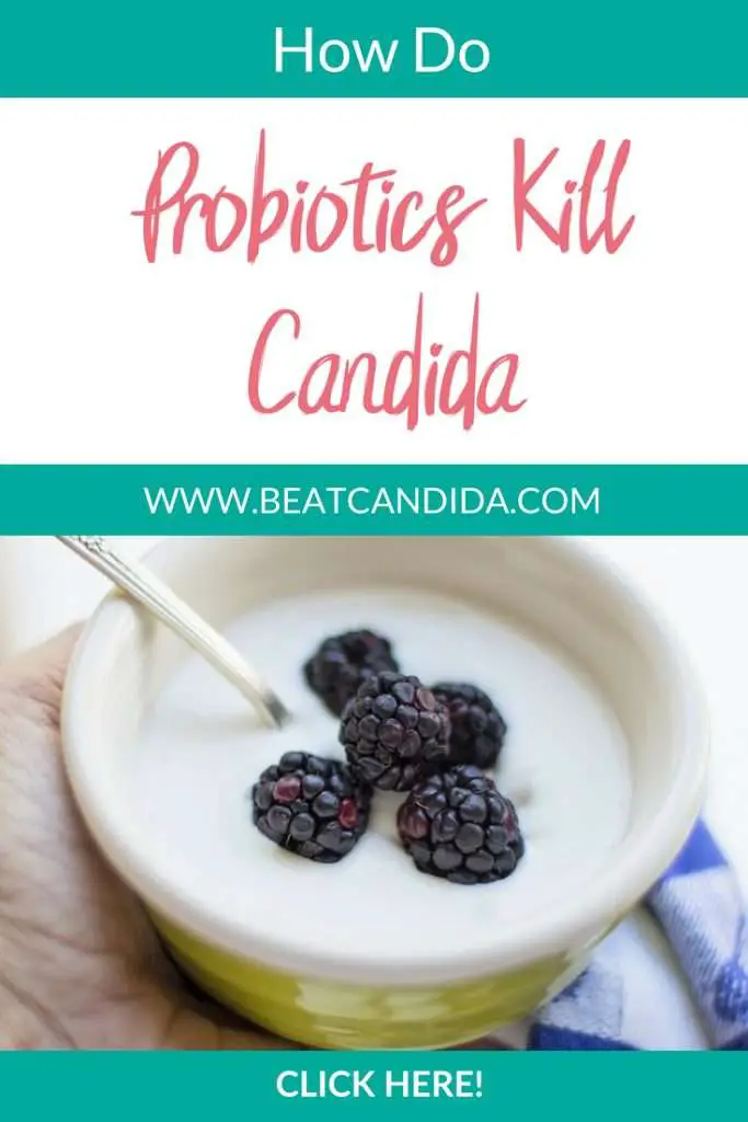 How do probiotics kill Candida?