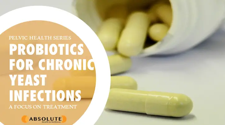 Probiotics for Chronic Yeast Infections