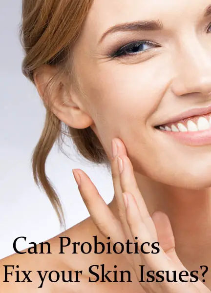 Probiotics for Healthy Skin, Inside and Out