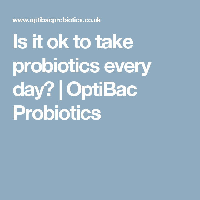 Should I Take Probiotics Every Day?