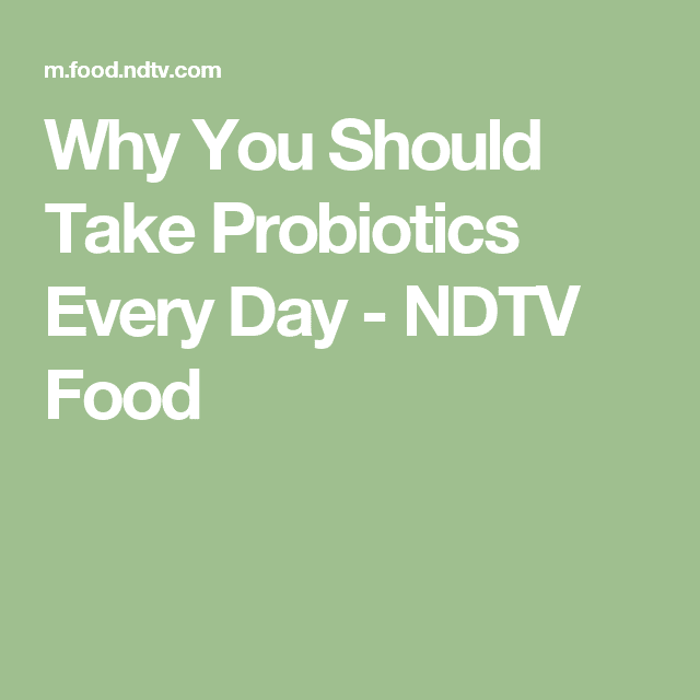 Why You Should Take Probiotics Every Day